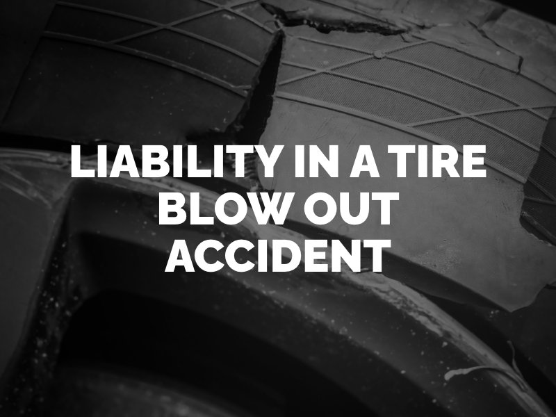 liability in a tire blow out accident