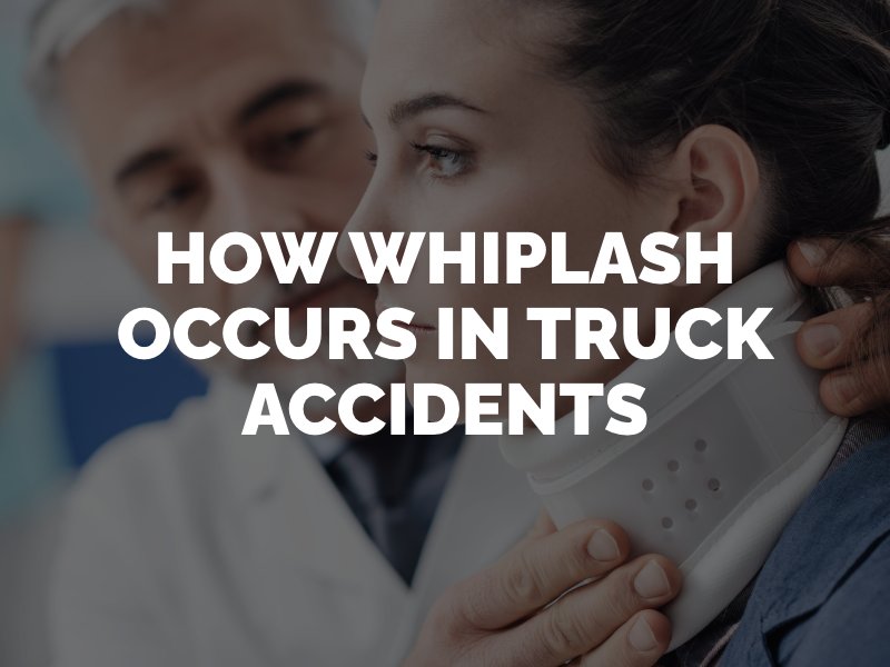 how whiplash occurs in truck accidents
