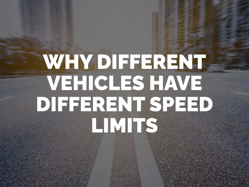 why vehicles have varying speed limits 