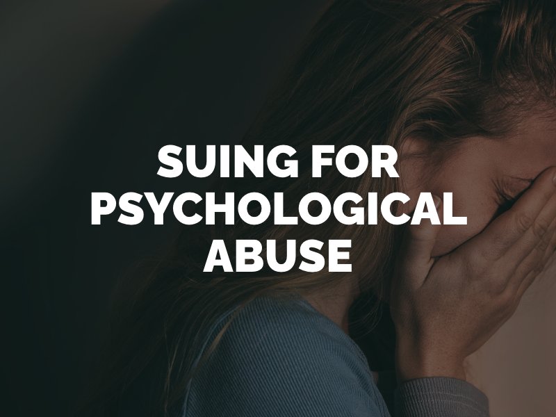 psychological abuse- can you sue? 