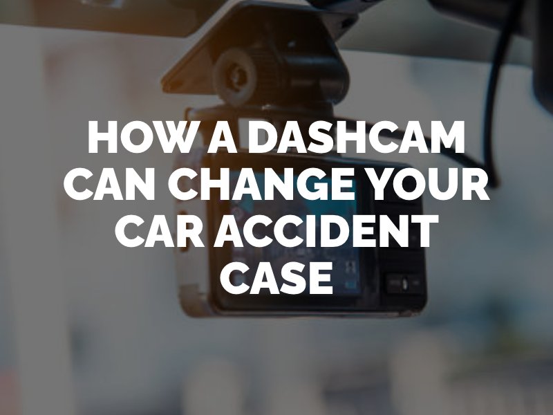 How A Dashcam Can Change Your Car Accident Case | Los Angeles Car Accident Lawyer