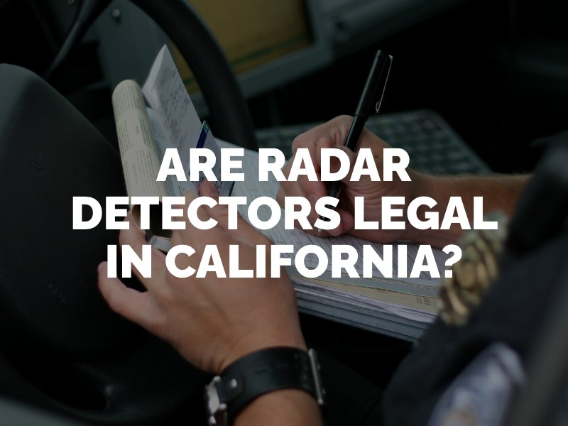 Radar Detector Legality in California