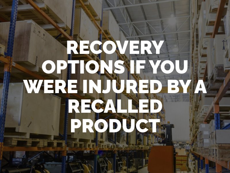 Injured by a recalled product