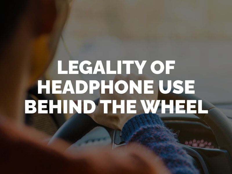 legality of headphone use while driving