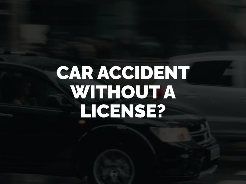 what happens if you get in an accident without a license