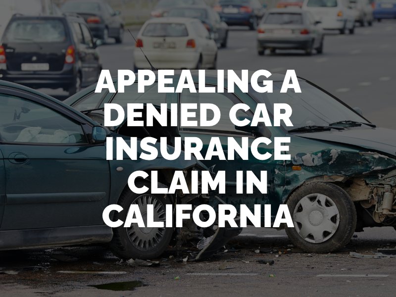 appealing a denied car insurance claim in california