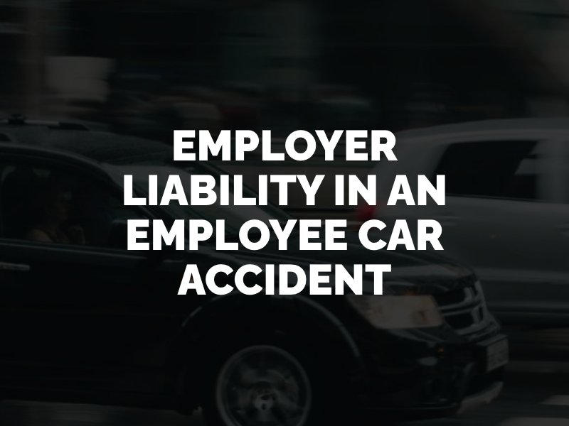 employer liability in an employee car accident