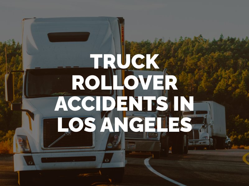 truck rollover accidents in los angeles