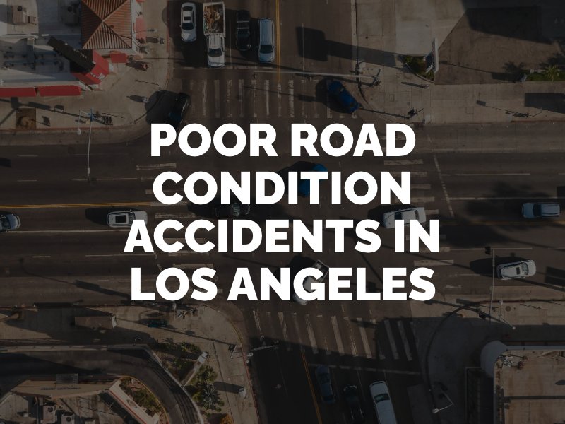 poor road condition accidents in los angeles